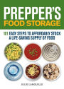 Prepper's Food Storage: 101 Easy Steps to Affordably Stock a Life-Saving Supply of Food