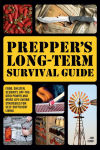 Alternative view 1 of Prepper's Long-Term Survival Guide: Food, Shelter, Security, Off-the-Grid Power and More Life-Saving Strategies for Self-Sufficient Living