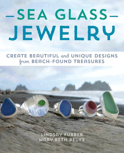 Sea Glass Jewelry: Create Beautiful and Unique Designs from Beach-Found Treasures