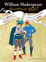 Title: William Shakespeare Rewritten by You, Author: Joelle Herr