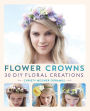 Flower Crowns: 30 Enchanting DIY Floral Creations