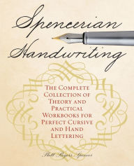 Electronic books download free Spencerian Handwriting: The Complete Collection of Theory and Practical Workbooks for Perfect Cursive and Hand Lettering  9781612435282 by Platts Roger Spencer