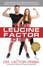 The Leucine Factor Diet: The Scientifically-Proven Approach to Combat Sugar, Burn Fat and Build Muscle