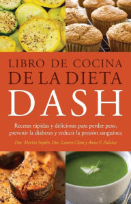 Title: Libro de Cocina de la Dieta DASH: Recetas Rapidas y deliciosas para perder peso, prevenir la diabetes y reducir la presion sanguinea, Author: Mariza Snyder