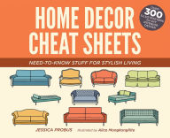 Title: Home Decor Cheat Sheets: Need-to-Know Stuff for Stylish Living, Author: Jessica Probus