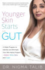 Younger Skin Starts in the Gut: 4-Week Program to Identify and Eliminate Your Skin-Aging Triggers-Gluten, Wine, Dairy, and Sugar