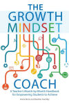 Alternative view 1 of The Growth Mindset Coach: A Teacher's Month-by-Month Handbook for Empowering Students to Achieve