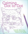 Calming Dot to Dot: Intricate, Stunning, Stress-Relieving Patterns for Adults