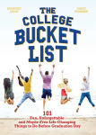 Alternative view 1 of The College Bucket List: 101 Fun, Unforgettable and Maybe Even Life-Changing Things to Do Before Graduation Day