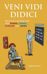 Veni, Vidi, Vici: Conquer Your Enemies, Impress Your Friends with Everyday  Latin by Eugene Ehrlich, Paperback