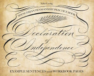 Title: Spencerian Penmanship Practice Book: The Declaration of Independence: Example Sentences with Workbook Pages, Author: Schin Loong