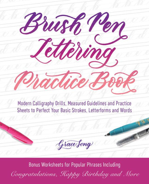 Brush Pen Lettering Practice Book: Modern Calligraphy Drills, Measured Guidelines and Sheets to Perfect Your Basic Strokes, Letterforms Words