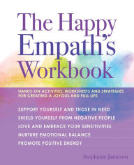 Amazon kindle free books to download The Happy Empath's Workbook: Hands-On Activities, Worksheets, and Strategies for Creating a Joyous and Full Life