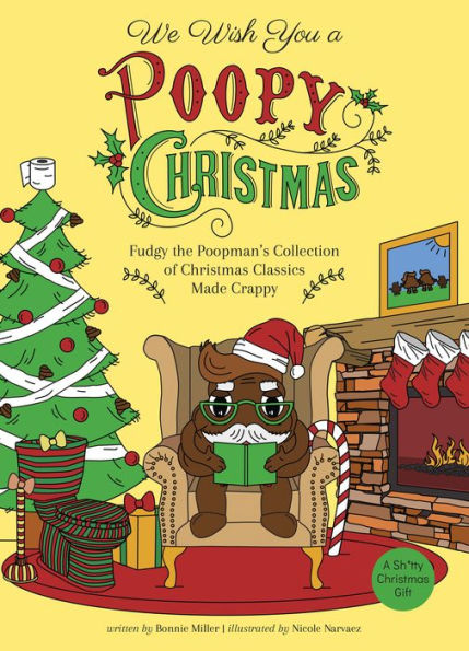 We Wish You a Poopy Christmas: Fudgy the Poopman's Collection of Christmas Classics Made Crappy