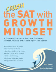 Title: Crush the SAT with Growth Mindset: A Complete Program to Overcome Challenges, Unleash Potential and Achieve Higher Test Scores, Author: Stephen Tarsitano