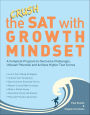 Crush the SAT with Growth Mindset: A Complete Program to Overcome Challenges, Unleash Potential and Achieve Higher Test Scores