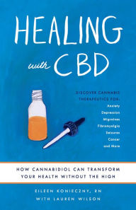 Title: Healing with CBD: How Cannabidiol Can Transform Your Health without the High, Author: Eileen Konieczny