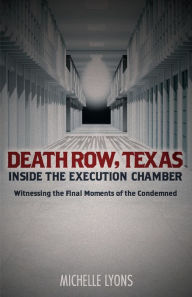Title: Death Row, Texas: Inside the Execution Chamber, Author: Michelle Lyons
