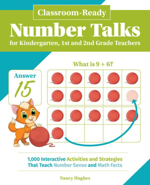 Classroom-Ready Number Talks for Kindergarten, First and Second Grade Teachers: 1000 Interactive Activities and Strategies that Teach Number Sense and Math Facts