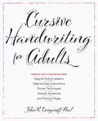 Title: Cursive Handwriting for Adults: Improve Your Handwriting, Author: John R. Longcraft-Neal