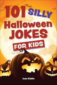 Title: 101 Silly Halloween Jokes for Kids, Author: Jess Kiddin