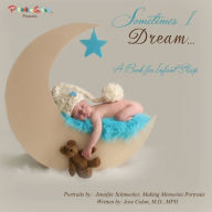 Title: Sometimes I Dream...A Book for Infant Sleep, Author: Jose Colon