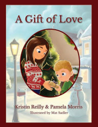 Title: A Gift of Love, Author: Kristin Reilly