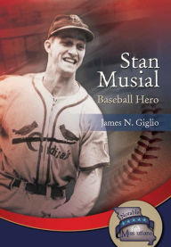 Title: Stan Musial: Baseball Hero, Author: James Giglio