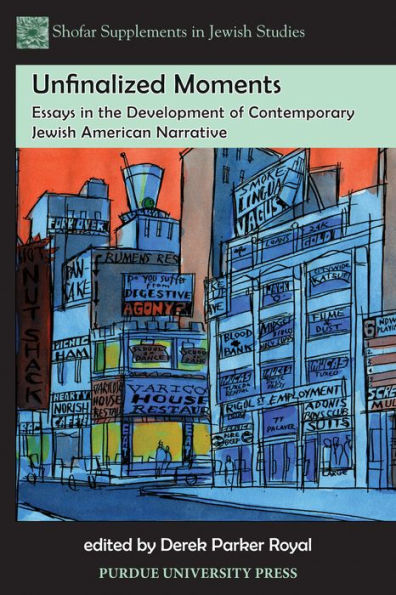 Unfinalized Moments: Essays in the Development of Contemporary Jewish American Narrative