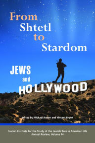 Title: From Shtetl to Stardom: Jews and Hollywood, Author: Alan T Wood