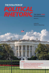 Title: The Evolution of Political Rhetoric: The Year in C-SPAN Archives Research, Volume 6, Author: Robert X. Browning