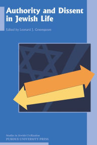 Title: Authority and Dissent in Jewish Life, Author: Leonard J. Greenspoon