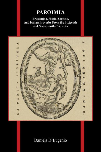 Paroimia: Brusantino, Florio, Sarnelli, and Italian Proverbs From the Sixteenth Seventeenth Centuries