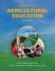 Title: Foundations of Agricultural Education, Fourth Edition, Author: B. Allen Talbert