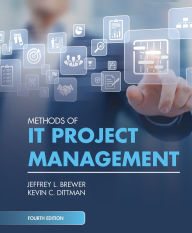 Title: Methods of IT Project Management, Fourth Edition, Author: Jeffrey L. Brewer