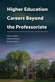 Title: Higher Education Careers Beyond the Professoriate, Author: Karen Cardozo