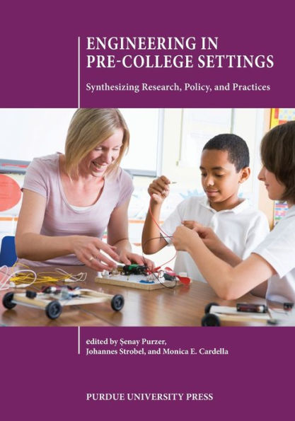 Engineering Pre-College Settings: Synthesizing Research, Policy, and Practices