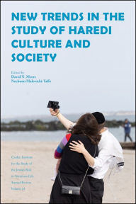 Title: New Trends in the Study of Haredi Culture and Society, Author: David N. Myers