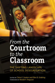 Title: From the Courtroom to the Classroom: The Shifting Landscape of School Desegregation, Author: Claire  E. Smrekar