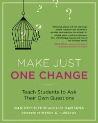 Title: Make Just One Change: Teach Students to Ask Their Own Questions, Author: Dan Rothstein