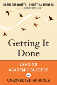 Title: Getting It Done: Leading Academic Success in Unexpected Schools, Author: Karin Chenoweth