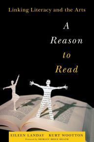 Title: A Reason to Read: Linking Literacy and the Arts, Author: Eileen Landay