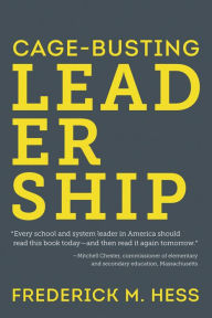 Title: Cage-Busting Leadership, Author: Frederick M. Hess