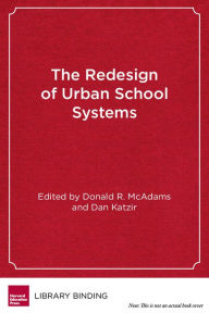 Title: The Redesign of Urban School Systems: Case Studies in District Governance, Author: Donald R. McAdams