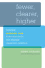 Fewer, Clearer, Higher: How the Common Core State Standards Can Change Classroom Practice