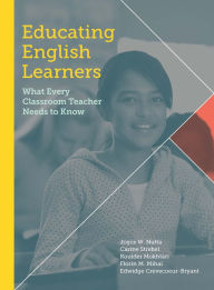Title: Educating English Learners: What Every Classroom Teacher Needs to Know, Author: Joyce W. Nutta