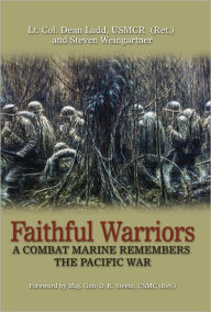 Title: Faithful Warriors: A Combat Marine Remembers the Pacific War, Author: James Dean Ladd USMC (Ret.)