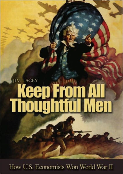 Keep from All Thoughtful Men: How U.S. Economists Won World War II