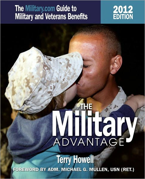 The Military Advantage, 2012 Edition: The Military.com Guide to ...