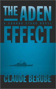 Title: The Aden Effect: A Connor Stark Novel, Author: Claude Berube